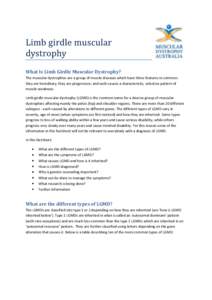 What Is Limb Girdle Muscular Dystrophy? The muscular dystrophies are a group of muscle diseases which have three features in common: they are hereditary; they are progressive; and each causes a characteristic, selective 