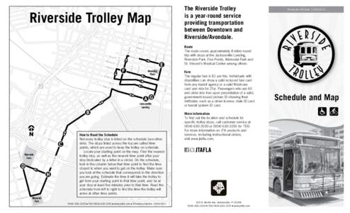 The Riverside Trolley is a year-round service providing transportation between Downtown and Riverside/Avondale.