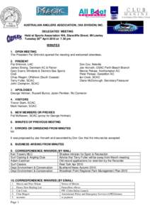 AUSTRALIAN ANGLERS ASSOCIATION, (WA DIVISION) INC. DELEGATES’ MEETING Held at Sports Association WA, Stancliffe Street, Mt Lawley Tuesday 20th April 2010 at 7.30 pm MINUTES 1. OPEN MEETING