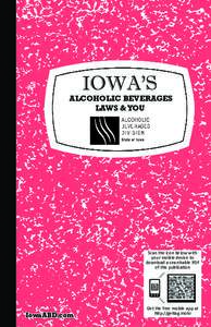 IOWA’S  ALCOHOLIC BEVERAGES LAWS & YOU  Scan the icon below with