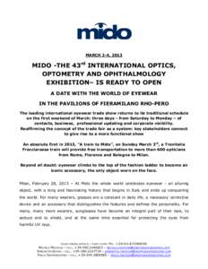 MARCH 2-4, 2013  MIDO -THE 43rd INTERNATIONAL OPTICS, OPTOMETRY AND OPHTHALMOLOGY EXHIBITION– IS READY TO OPEN A DATE WITH THE WORLD OF EYEWEAR