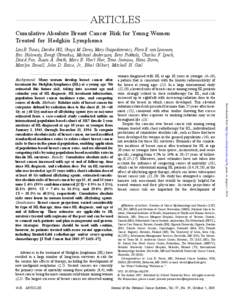 ARTICLES Cumulative Absolute Breast Cancer Risk for Young Women Treated for Hodgkin Lymphoma Lois B. Travis, Deirdre Hill, Graça M. Dores, Mary Gospodarowicz, Flora E. van Leeuwen, Eric Holowaty, Bengt Glimelius, Michae