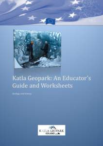 Katla Geopark: An Educator’s Guide and Worksheets Geology and history Höfðabrekkujökull – Subglacial Outburst Floods. Teaching Instructions Mýrdalsjökull is the fourth largest glacier in Iceland and is approxim