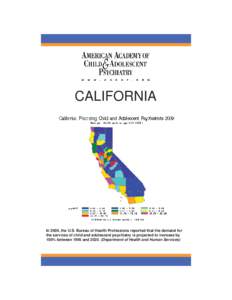 CALIFORNIA  In 2000, the U.S. Bureau of Health Professions reported that the demand for the services of child and adolescent psychiatry is projected to increase by 100% between 1995 and[removed]Department of Health and Hu