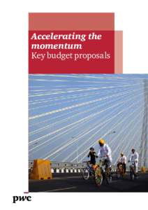 Accelerating the momentum Key budget proposals Change in tax rates
