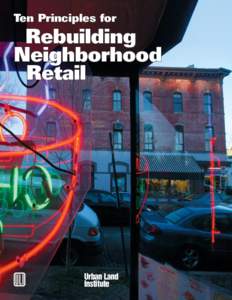 Ten Principles for Rebuilding Neighborhood Retail