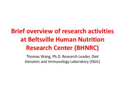 Brief overview of research at Beltsville Human Nutrition Research Center (BHNRC)