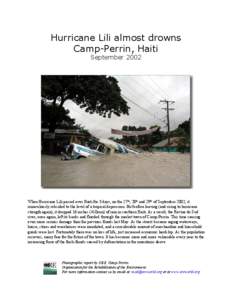 Hurricane Lili almost drowns Camp-Perrin, Haiti September 2002 When Hurricane Lili passed over Haiti for 3 days, on the 27th, 28th and 29th of September 2002, it miraculously subsided to the level of a tropical depressio