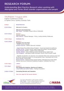 RESEARCH FORUM: Understanding Best Practice Research when working with Aboriginal and Torres Strait Islander organisations and people THURSDAY 7 August 2014 Figtree Conference Centre