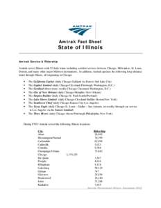Amtrak Fact Sheet  State of Illinois Amtrak Service & Ridership  Amtrak serves Illinois with 52 daily trains including corridor services between Chicago, Milwaukee, St. Louis,