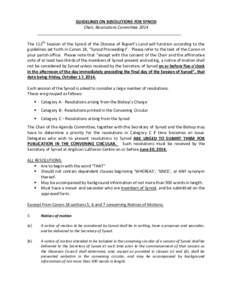 GUIDELINES ON RESOLUTIONS FOR SYNOD Chair, Resolutions Committee 2014 The 112th Session of the Synod of the Diocese of Rupert’s Land will function according to the guidelines set forth in Canon 18, “Synod Proceedings