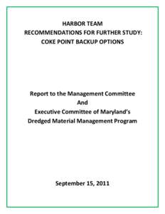 HARBOR TEAM RECOMMENDATIONS FOR FURTHER STUDY: COKE POINT BACKUP OPTIONS Report to the Management Committee And