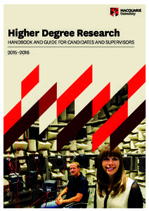 Higher Degree Research  HANDBOOK AND GUIDE FOR CANDIDATES AND SUPERVISORS 2015–2016  Higher Degree Research