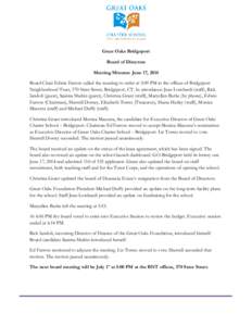 Great Oaks Bridgeport Board of Directors Meeting Minutes: June 17, 2014 Board Chair Edwin Farrow called the meeting to order at 5:09 PM in the offices of Bridgeport Neighborhood Trust, 570 State Street, Bridgeport, CT. I