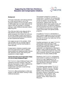 Supporting the Child Care Workforce: Education and Compensation Initiatives Background The level of education and training attained by a child care provider is one of the