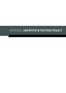 2012 National Hepatitis B Testing Policy v1.1  NATIONAL HEPATITIS B TESTING POLICY 1