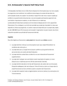 U.S. Ambassador’s Special Self-Help Fund  L’Ambassadeur des États-Unis en Côte d’Ivoire dispose d’un fond spécial pour les micro-projets. Le programme vise à améliorer les conditions économiques et sociales