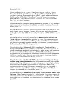 December 9, 2013 Mayor Ann Roth called the Swanton Village Council meeting to order at 7:00 p.m. Councilman Rochelle opened the meeting with a prayer followed by the Pledge of Allegiance to the Flag of the United States 