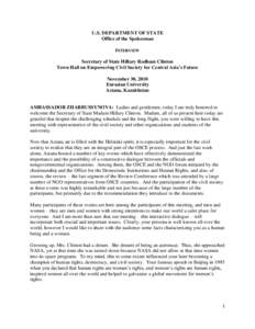 U.S. DEPARTMENT OF STATE Office of the Spokesman INTERVIEW Secretary of State Hillary Rodham Clinton Town Hall on Empowering Civil Society for Central Asia’s Future November 30, 2010