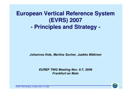 European Vertical Reference System (EVRS[removed]Principles and Strategy - Johannes Ihde, Martina Sacher, Jaakko Mäkinen