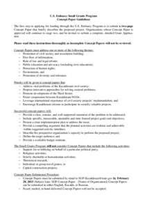 U.S. Embassy Small Grants Program Concept Paper Guidelines The first step in applying for funding through the U.S. Embassy Program is to submit a two-page Concept Paper that briefly describes the proposed project. Organi