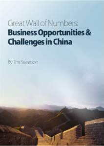 Great Wall of Numbers Business Opportunities & Challenges in China By Tim Swanson 1