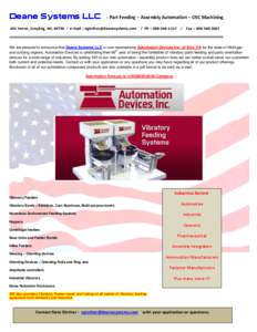 Deane Systems LLC  - Part Feeding – Assembly Automation – CNC Machining 402 Huron, Grayling, Mi[removed]e-mail – [removed] / Ph – [removed]Fax – [removed]