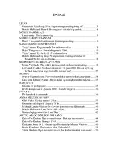 INNHALD LEIAR Gunnstein Akselberg: Kva slags namnegransking treng vi? .................... 3 Botolv Helleland: Henrik Ibsens gate – eit uheldig vedtak ...................... 4 NORSK NAMNELAG Landsmøte i Norsk namnelag