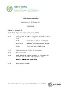 COSAC Chairpersons Meeting Dublin Castle, 27 – 28 January 2013 PROGRAMME Sunday, 27 January[removed]:00 – 19:00 Registration desk open at the Gresham Hotel 17:45