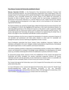 Press Release ‘Eurasian Soil Partnership established in Russia’ Moscow, November[removed]In the framework of the International Conference “Eurasian Food Security and Nutrition Network”, the Food and Agriculture