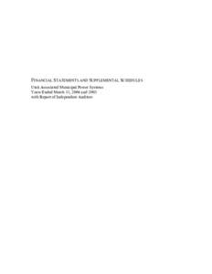 FINANCIAL STATEMENTS AND SUPPLEMENTAL SCHEDULES Utah Associated Municipal Power Systems Years Ended March 31, 2004 and 2003 with Report of Independent Auditors  Utah Associated Municipal Power Systems