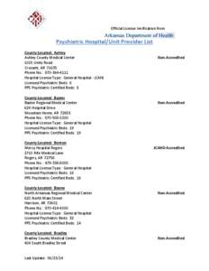 Official License Verification from  Psychiatric Hospital/Unit Provider List County Located: Ashley Ashley County Medical Center 1015 Unity Road