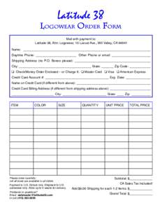 Latitude 38  Logowear Order Form Mail with payment to: Latitude 38, Attn: Logowear, 15 Locust Ave., Mill Valley, CAName: ________________________________________________________________________