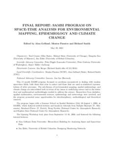 FINAL REPORT: SAMSI PROGRAM ON SPACE-TIME ANALYSIS FOR ENVIRONMENTAL MAPPING, EPIDEMIOLOGY AND CLIMATE CHANGE Edited by Alan Gelfand, Montse Fuentes and Richard Smith May 29, 2011