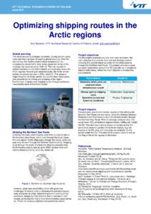 Optimizing shipping routes in the Arctic regions Arto Sorsimo, VTT Technical Research Centre of Finland, Email:  Global warming The world around us changes constantly. During last ten years,