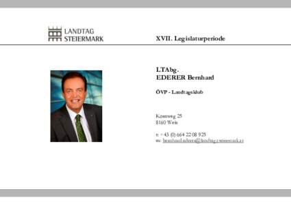 XVII. Legislaturperiode  LTAbg. EDERER Bernhard ÖVP - Landtagsklub