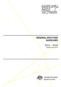 REGIONAL ARTS FUND GUIDELINES 2012 – 2016 Updated July 2014  Contents