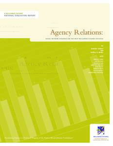 A RECLAIMING FUTURES  NATIONAL EVALUATION REPORT Agency Relations: SOCIAL NETWORK DYNAMICS AND THE RWJF RECLAIMING FUTURES INITIATIVE