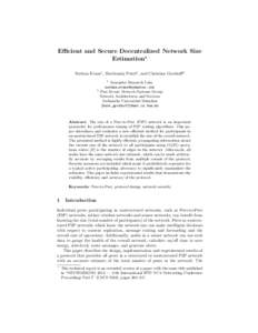 Efficient and Secure Decentralized Network Size Estimation? Nathan Evans1 , Bartlomiej Polot2 , and Christian Grothoff2 1  Symantec Research Labs