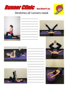 Runner Clinic  Russ Stram PT, Lac. Stretches all runners need. ___________________