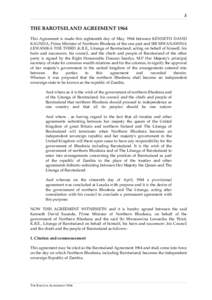 .1  THE BAROTSELAND AGREEMENT 1964 This Agreement is made this eighteenth day of May, 1964 between KENNETH DAVID KAUNDA, Prime Minister of Northern Rhodesia of the one part and SIR MWANAWINA LEWANIKA THE THIRD ,K.B.E., L