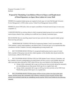 Proposed: November 23, 2013  Ratified:     Proposal for Mandating Cancellation of Reserved Space and Requirement  of Dated Signatures on Space Reservations in Lerner Hall 