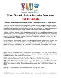 City of Blue Ash - Parks & Recreation Department  Call for Artists Saturday, September 27th from 5pm-10pm at Towne Square (Hunt & Cooper Roads) The City of Blue Ash is well known throughout the Tri-State Region as a lead