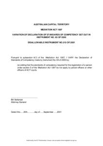 AUSTRALIAN CAPITAL TERRITORY MEDIATION ACT 1997 VARIATION OF DECLARATION OF STANDARDS OF COMPETENCY SET OUT IN INSTRUMENT NO. 65 OF 2000 DISALLOWABLE INSTRUMENT NO.313 OF.2001