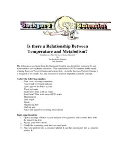 Is there a Relationship Between Temperature and Metabolism? Furnished as a Free Service to Home Educators By The Backyard Scientist Jane Hoffman