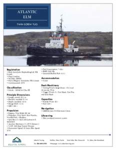 ATLANTIC ELM TWIN SCREW TUG Registration • Built: Saint John Shipbuilding Ltd, NB,