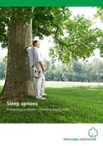 Sleep apnoea Recognising symptoms – Increasing quality of life Overview  Is snoring harmless or not? To find