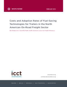 WHITE PAPER  FEBRUARY 2014 Costs and Adoption Rates of Fuel-Saving Technologies for Trailers in the North
