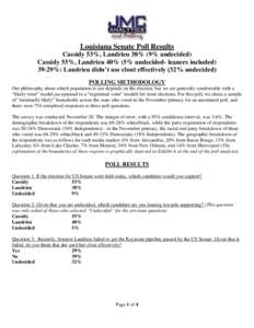 Louisiana Senate Poll Results Cassidy 53%, Landrieu 38% (9% undecided) Cassidy 55%, Landrieu 40% (5% undecided- leaners included[removed]%: Landrieu didn’t use clout effectively (32% undecided) POLLING METHODOLOGY Our ph