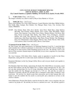 CITY COUNCIL BUDGET WORKSHOP MINUTES 1:00 P.M. MONDAY, APRIL 26, 2010 City Council Chambers, Legislative Building, 745 Fourth Street, Sparks, Nevada[removed]. *Call to Order (Time: 1:02:27 p.m.) The budget workshop was ca